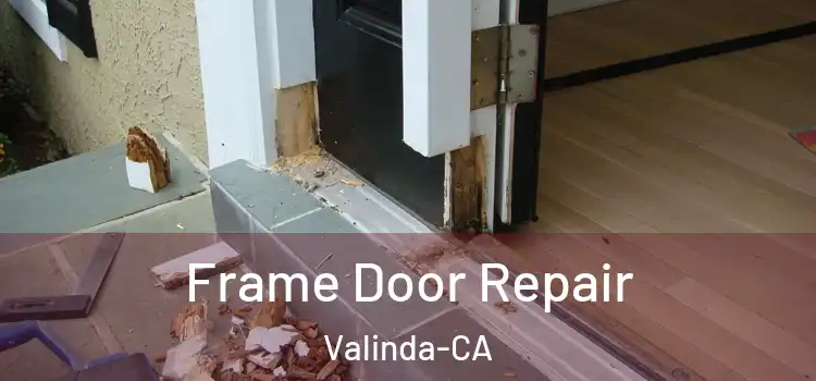  Frame Door Repair Valinda-CA